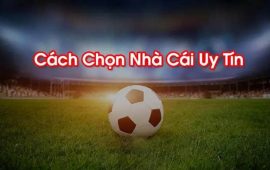 Cách chọn nhà cái trực tuyến uy tín và hợp pháp